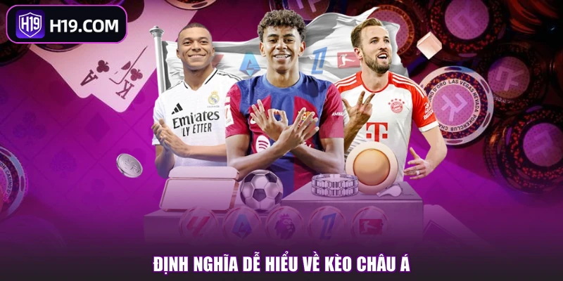 Định nghĩa dễ hiểu về kèo Châu Á