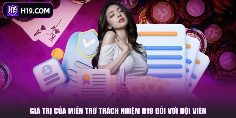 Giá trị của miễn trừ trách nhiệm H19 đối với hội viên