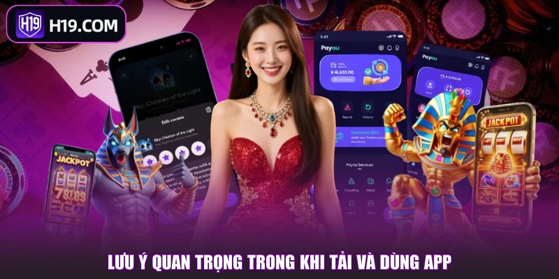 Lưu ý quan trọng trong khi tải và dùng app